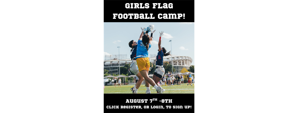 REGISTER FOR OUR GIRLS FLAG FOOTBALL CAMP!